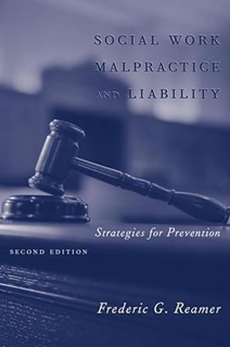 [PDF] Download Social Work Malpractice and Liability: Strategies for Prevention *  Frederic G. Ream