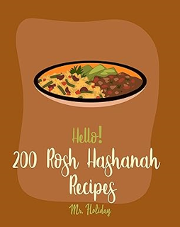 [PDF] Download Hello! 200 Rosh Hashanah Recipes: Best Rosh Hashanah Cookbook Ever For Beginners [Je