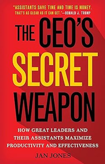 Read The CEO’s Secret Weapon: How Great Leaders and Their Assistants Maximize Productivity and Effe