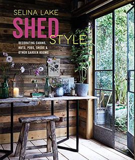 View KINDLE PDF EBOOK EPUB Shed Style: Decorating cabins, huts, pods, sheds & other garden rooms by