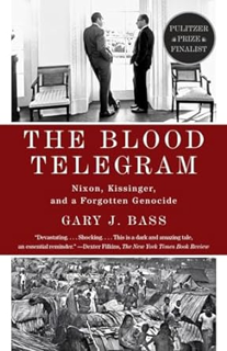 $Get~ @PDF The Blood Telegram: Nixon, Kissinger, and a Forgotten Genocide (Pulitzer Prize Finalist)