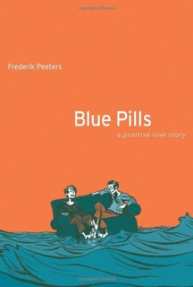 [GET] [EBOOK EPUB KINDLE PDF] Blue Pills:  A Positive Love Story BY Frederik Peeters