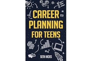 [PDF Free] Download Career Planning for Teens: Discover The Proven Path to Finding a Successful Ca