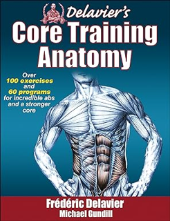 [PDF] Delavier's Core Training Anatomy *  Frederic Delavier (Author),  FOR ANY DEVICE