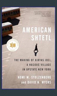 PDF 💖 American Shtetl: The Making of Kiryas Joel, a Hasidic Village in Upstate New York     Pap