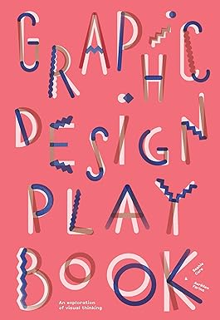 [Ebook]^^ Graphic Design Play Book: An Exploration of Visual Thinking (Logo, Typography, Website, P