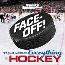 ACCESS [EPUB KINDLE PDF EBOOK] Face-Off: Top 10 Lists of Everything in Hockey (Sports Illustrated Ki