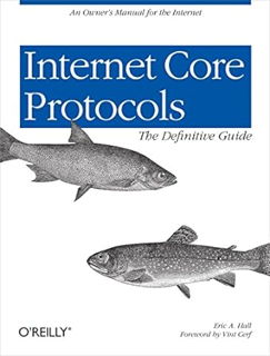 [DOWNLOAD $PDF$] Internet Core Protocols: The Definitive Guide: Help for Network Administrators *