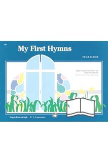 (PDF) Download) My First Hymns: Eight Favorite Hymns for the Beginning Pianist by Gayle Kowalchyk