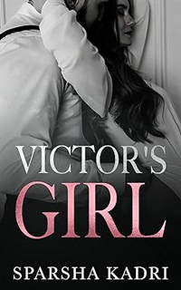 Read E-book Victor's Girl: An Indian Mafia Romance *  Sparsha Kadri (Author)  *Full Online