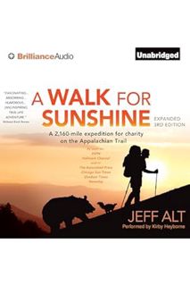 PDF Download A Walk for Sunshine: A 2,160-Mile Expedition for Charity on the Appalachian Trail by Je