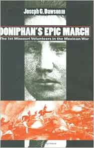 [Read] [EBOOK EPUB KINDLE PDF] Doniphan's Epic March: The 1st Missouri Volunteers in the Mexican War