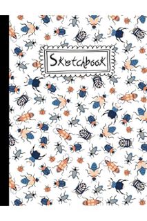 (Ebook Download) Sketchbook: Large Book, bugs cover, For Painting, Drawing, Sketching… 120 pages, Bl