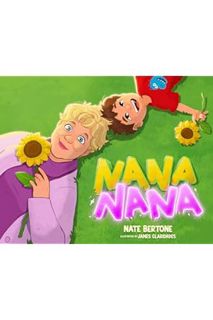 (Download (PDF) Nana Nana by Nate Bertone