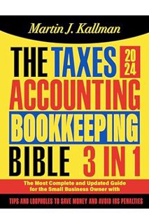 Ebook PDF The Taxes, Accounting, Bookkeeping Bible: [3 in 1] The Most Complete and Updated Guide for