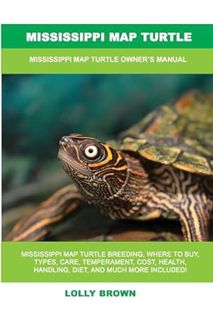 (DOWNLOAD (EBOOK) Mississippi Map Turtle: Mississippi Map Turtle Owner's Manual by Lolly Brown