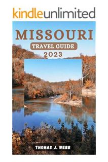 Download EBOOK MISSOURI TRAVEL GUIDE 2023: Unveiling the Charms of Missouri: Your Ultimate Travel Gu