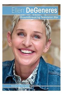 Download Ebook Ellen Degeneres: Groundbreaking Television Star (People in the News) by Jennifer Lomb