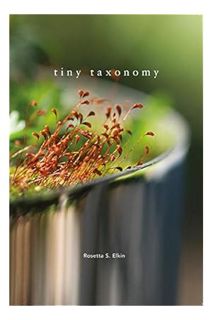 Download Ebook Tiny Taxonomy: Individual Plants in Landscape Architecture by Rosetta S. Elkin