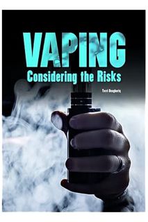(PDF) (Ebook) Vaping: Considering the Risks by Terri Dougherty