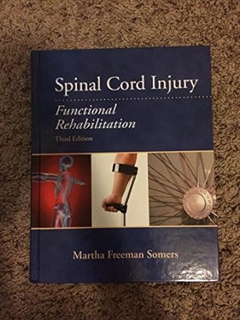 Ebook Download Spinal Cord Injury: Functional Rehabilitation Written by  Martha Somers MS PT (Autho