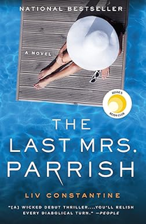 [PDF] The Last Mrs. Parrish: A Reese's Book Club Pick -  Liv Constantine (Author)  *Full Online