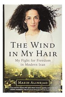 PDF Download The Wind in My Hair: My Fight for Freedom in Modern Iran by Masih Alinejad