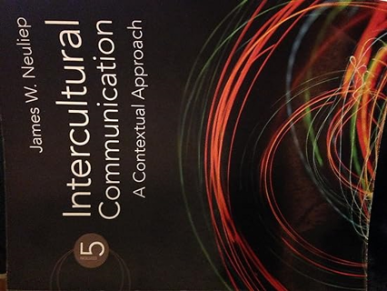 BEST PDF Intercultural Communication: A Contextual Approach Written  James W. Neuliep (Author)  [Fu