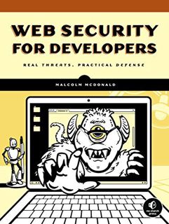 ACCESS EPUB KINDLE PDF EBOOK Web Security for Developers: Real Threats, Practical Defense by  Malcol
