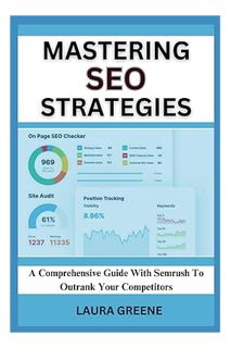 (DOWNLOAD (EBOOK) MASTERING SEO STRATEGIES: A comprehensive guide with semrush to outrank your compe