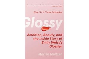 [Amazon] Read Glossy: Ambition	 Beauty	 and the Inside Story of Emily Weiss's Glossier - Marisa Me