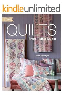 (Download (PDF) Quilts from Tilda's Studio: Tilda Quilts and Pillows to Sew with Love by Tone Finnan