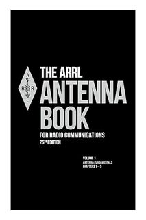 PDF FREE The ARRL Antenna Book for Radio Communications; Volume 1: Antenna Fundamentals by ARRL Inc.
