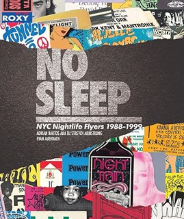 [View] PDF 📬 No Sleep: NYC Nightlife Flyers 1988-1999 Support Android