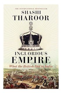 (Download (PDF) Inglorious Empire: what the British did to India by Shashi Tharoor