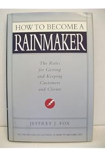 (FREE) (PDF) How to Become a Rainmaker: The Rules for Getting and Keeping Customers and Clients by J