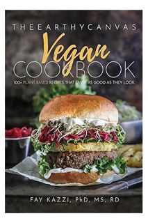 (Ebook Download) The Earthy Canvas Vegan Cookbook by Fay Kazzi