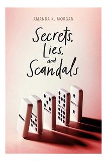 (PDF) Download Secrets, Lies, and Scandals by Amanda K. Morgan