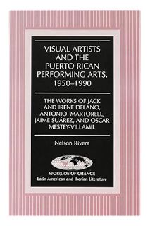 (DOWNLOAD (EBOOK) Visual Artists and the Puerto Rican Performing Arts, 1950-1990: The Works of Jack