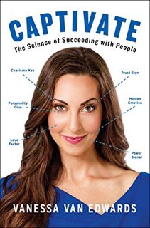 [VIEW] [EBOOK EPUB KINDLE PDF] Captivate: The Science of Succeeding with People by  Vanessa Van Edwa