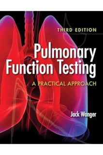 DOWNLOAD PDF Pulmonary Function Testing: A Practical Approach: A Practical Approach by Jack Wanger