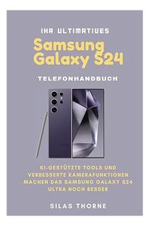 PDF Download Ihr ultimatives Samsung Galaxy S24-Telefonhandbuch: KI-gestützte Tools und verbesserte