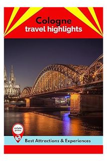 DOWNLOAD EBOOK Cologne Travel Highlights: Best Attractions & Experiences by Jacqueline McCulloch