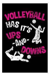 PDF Download Volleyball Has it's Ups and Downs: Girls Volleyball Notebook by Alledras Volleyball Des