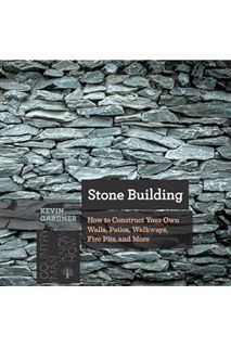 PDF Download Stone Building: How to Make New England Style Walls and Other Structures the Old Way (C