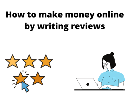 How to make money online by writing reviews: how I make $200