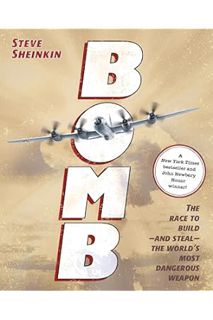 (PDF Free) Bomb: The Race to Build--and Steal--the World's Most Dangerous Weapon (Newbery Honor Book