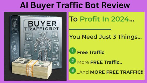 AI Buyer Traffic Bot Review - Google Free Traffic