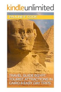 Download Ebook Travel Guide Egypt: Tourist Attractions in Cairo & Easy Day Trips by Pauline F. Cook