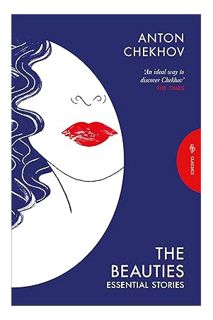 Free Pdf The Beauties: Essential Stories (Pushkin Press Classics Book 1) by Anton Chekhov